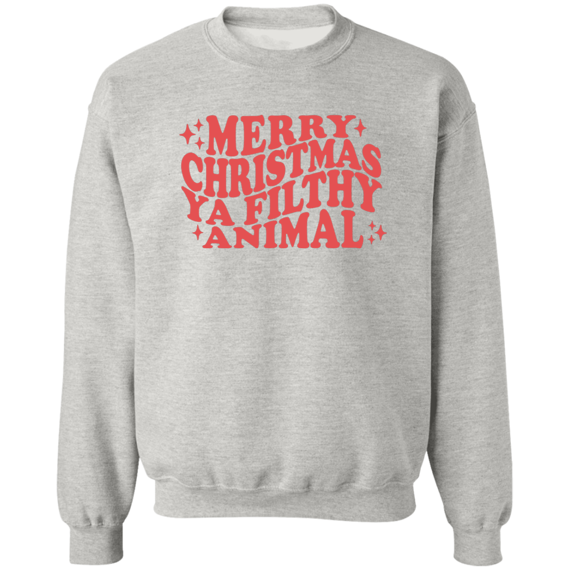 Merry Christmas Ya Filthy Animal | Sweatshirt